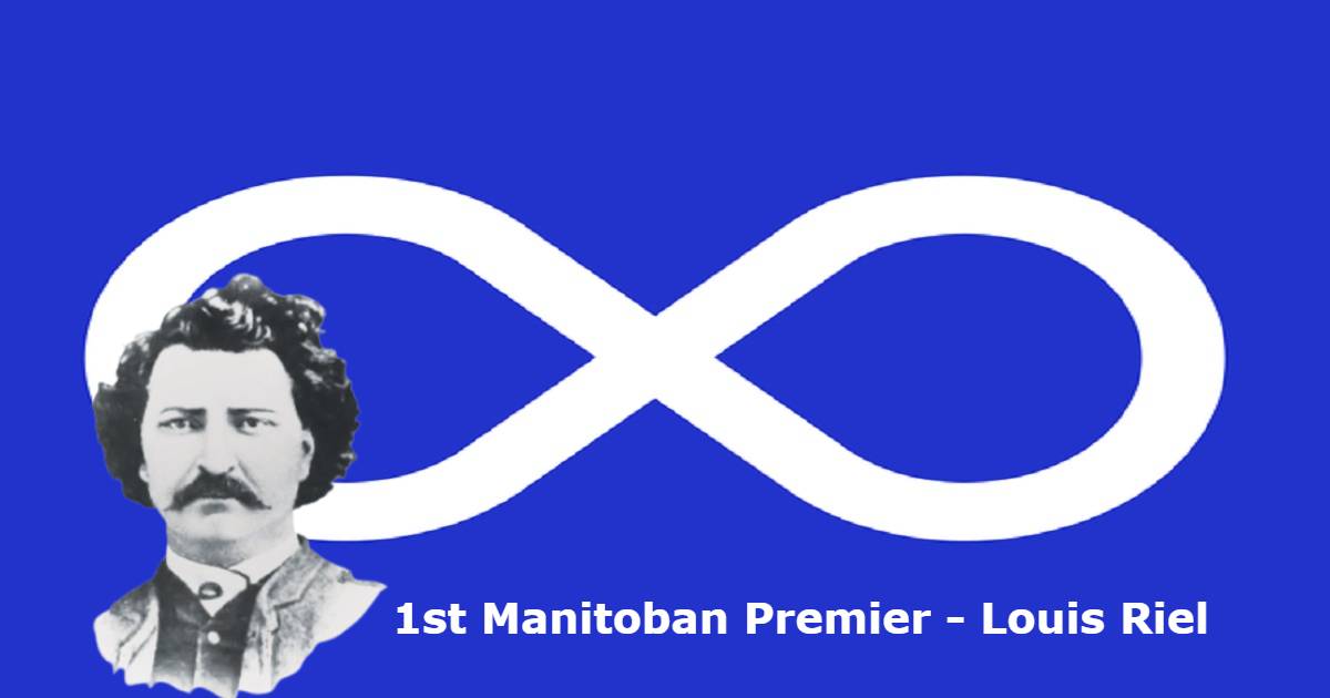 Manitoba Celebrates Louis Riel Day, Manitoba’s 1st Premier