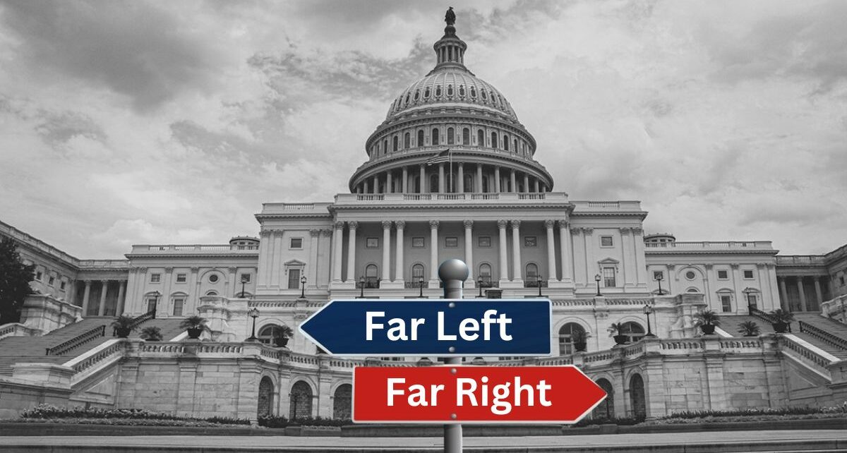 Moderates Need Not Apply: We The Far Right/Left, We Govern! 68 Far Right