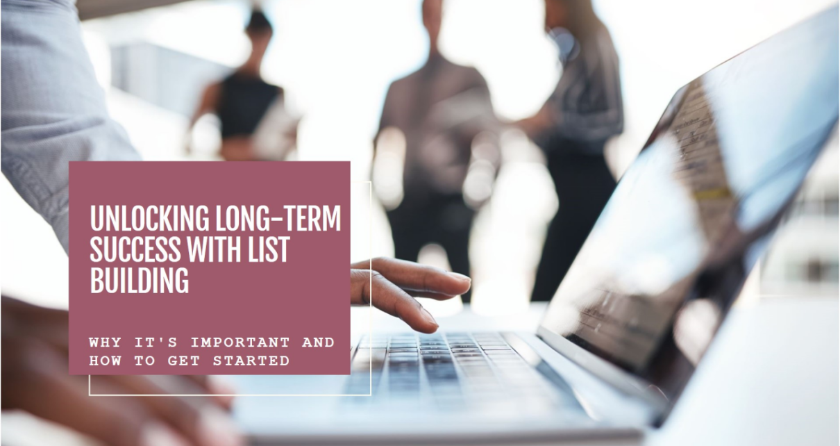 Why List Building is the Key to Long-Term Business Success 1 list building image