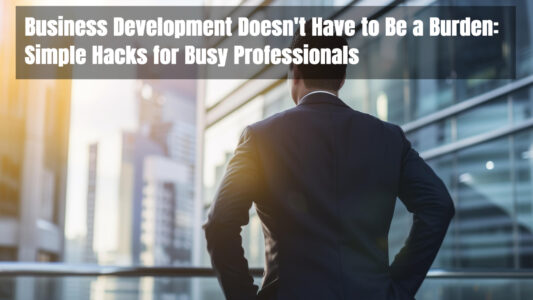 Business Development Tips, Productivity tips