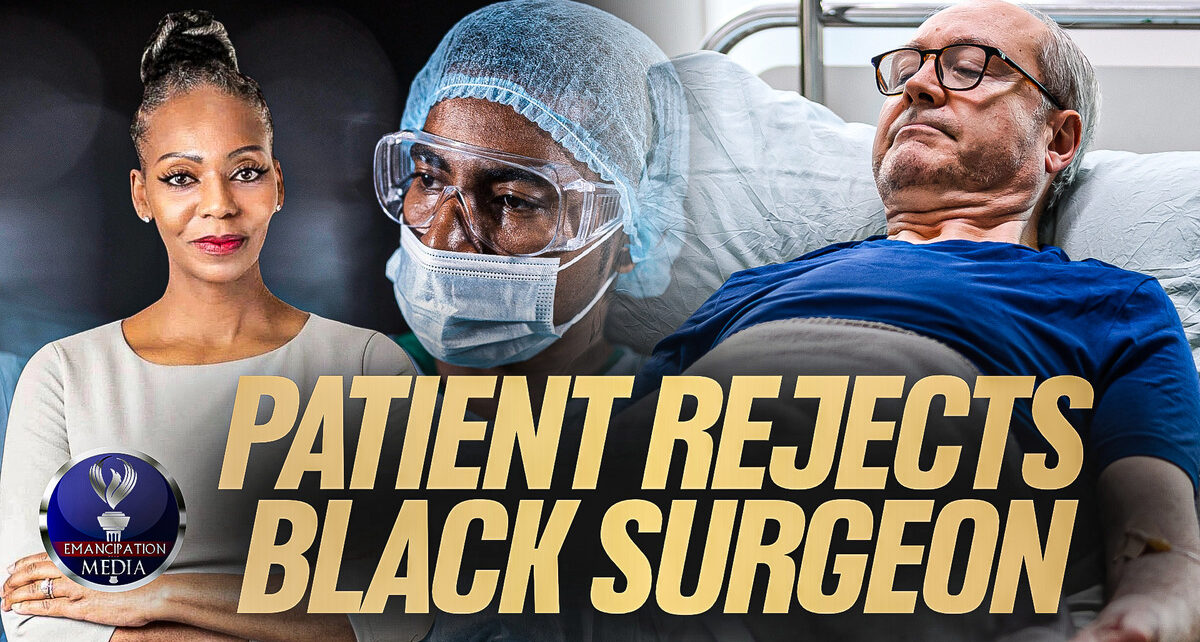 RACISM BACKFIRES: Patient Who Refused Black Surgeon Gets Rejected by White Colleague 28 IMG_6579