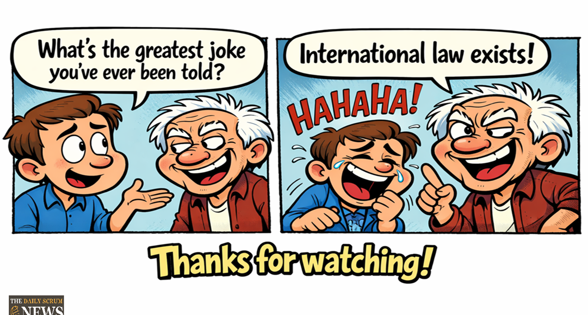 The Greatest Joke You Have Ever Been Told Is... 110 International law