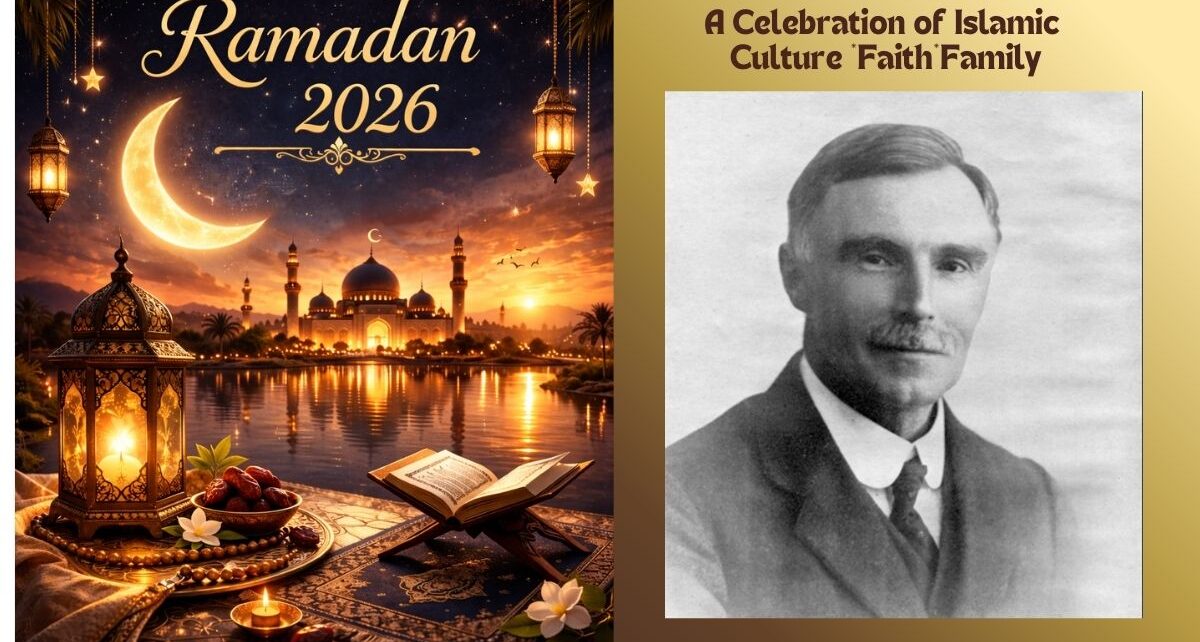 In The Month of Ramadan, We Honor Marmaduke Pickthall 509 A Celebration of Islamic culturefaithfamily 7 1